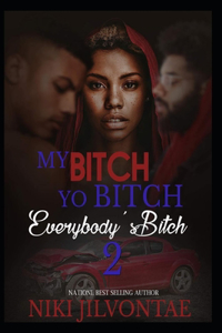 My Bitch, Yo Bitch, Everybody's Bitch 2