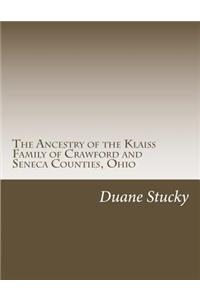 The Ancestry of the Klaiss Family of Crawford and Seneca Counties, Ohio
