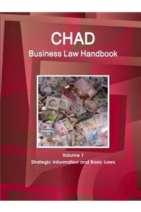 Chad Business Law Handbook Volume 1 Strategic Information and Basic Laws