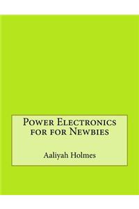 Power Electronics for for Newbies