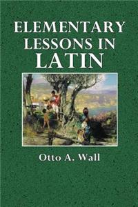 Elementary Lessons in Latin