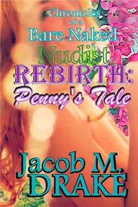 Chronicles of a Bare Naked Nudist, REBIRTH