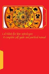 Lal Kitab for Non-Astrologers - A Complete Self Guide and Practical Manual
