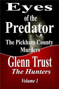 Eyes of the Predator: The Pickham County Murders