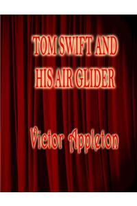 Tom Swift and His Air Glider: Tom Swift #201
