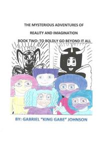 The Mysterious Adventures of Reality and Imagination