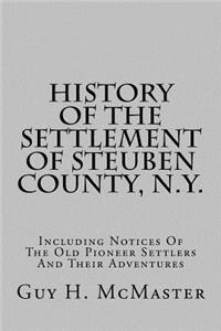 History of the Settlement of Steuben County, N.Y.