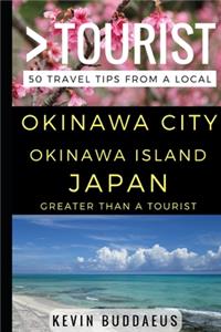 Greater Than a Tourist - Okinawa City Okinawa Island Japan