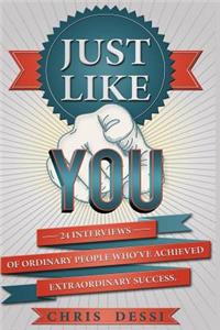 Just Like You