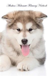 Alaskan Malamute February Notebook Alaskan Malamute Record, Log, Diary, Special Memories, To Do List, Academic Notepad, Scrapbook & More