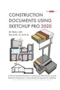 Construction Documents Using SketchUp Pro 2020