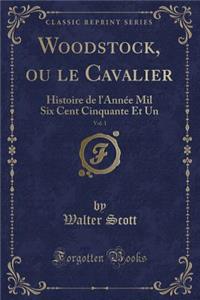 Woodstock, ou le Cavalier, Vol. 1