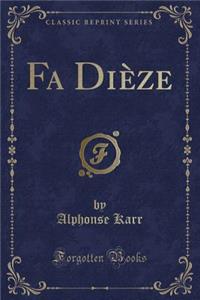 Fa DiÃ¨ze (Classic Reprint)