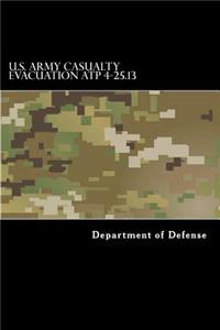 U.S. Army Casualty Evacuation ATP 4-25.13