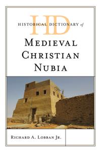 Historical Dictionary of Medieval Christian Nubia