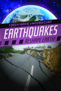 Earthquakes Reshape Earth!