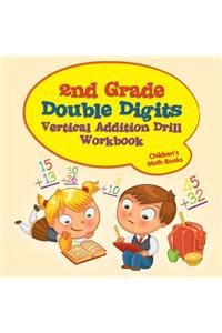 2nd Grade Double Digits Vertical Addition Drill Workbook Children's Math Books