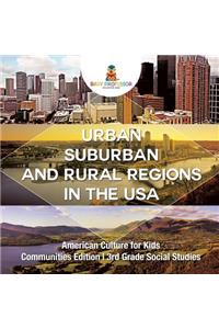Urban, Suburban and Rural Regions in the USA American Culture for Kids - Communities Edition 3rd Grade Social Studies
