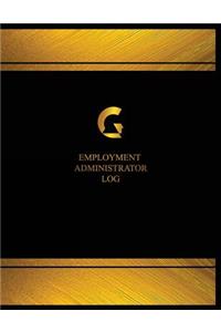 Employment Administrator Log (Log Book, Journal - 125 pgs, 8.5 X 11 inches)