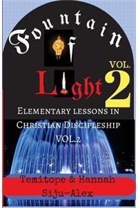 Fountain of Light VOL. 2: Elementary Lessons in Christian Discipleship