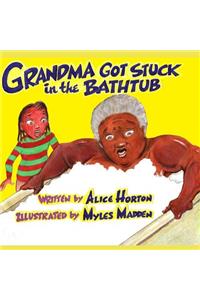 Grandma Got Stuck in the Bathtub