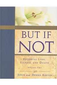 But If Not, Volume Two