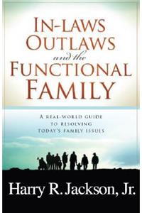 Inlaws, Outlaws and the Functional Family