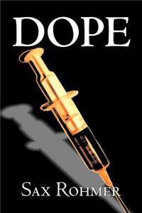 Dope by Sax Rohmer, Fiction, Action & Adventure