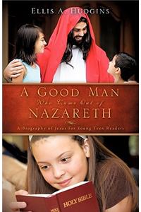 A Good Man Who Came Out of Nazareth
