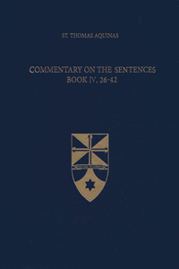 Commentary on the Sentences, Book IV, 26-42