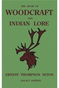 The Book Of Woodcraft And Indian Lore (Legacy Edition)