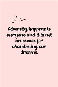 Adversity happens to everyone and it is not an excuse for abandoning our dreams. Dot Grid Bullet Journal