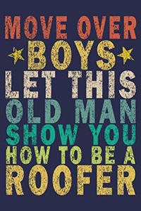Move Over Boys Let This Old Man Show You How To Be A Roofer