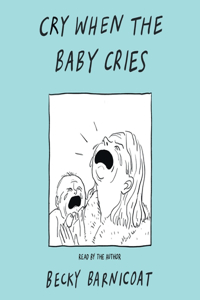 Cry When the Baby Cries