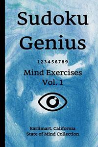 Sudoku Genius Mind Exercises Volume 1: Earlimart, California State of Mind Collection