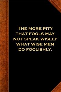 2020 Daily Planner Shakespeare Quote More Pity Fools Speak 388 Pages