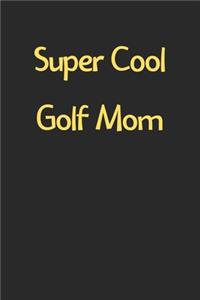 Super Cool Golf Mom