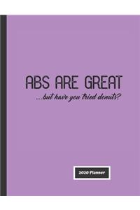 Abs are great but have you tried donuts? 2020 Planner