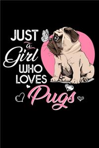 Just A Girl Who Loves Pugs