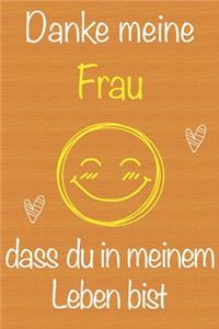 Danke meine Frau, dass du in meinem Leben bist