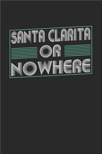 Santa Clarita or nowhere: 6x9 - notebook - dot grid - city of birth