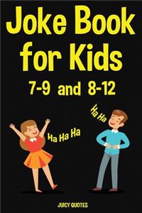 Joke Book for Kids 7-9 & 8-12