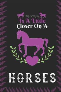 Heaven Is A Little Closer On A Horses