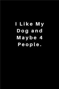 I Like My Dog and Maybe 4 People.