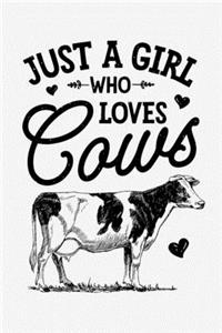 Just a Girl Who Loves Cows: Cow Lined Notebook, Journal, Organizer, Diary, Composition Notebook, Gifts for Cow Lovers