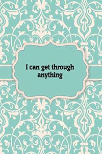 I can get through anything - Notebook