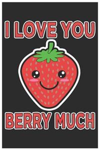 I Love You Berry Much