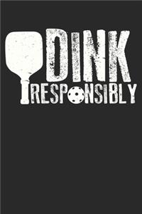 Dink Responsible Pickleball