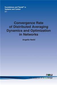 Convergence Rate of Distributed Averaging Dynamics and Optimization in Networks