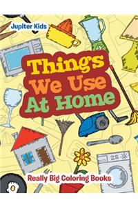 Things We Use at Home